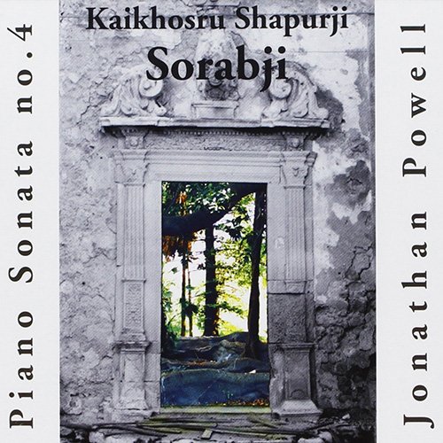Jonathan Powell - Kaikhosru Shapurji Sorabji - Piano Sonata No. 4 (2004)