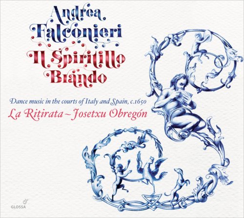 La Ritirata, Josetxu Obregón - Andrea Falconieri: Il Spiritillo Brando (Musique de danse dans les cours d'Italie et d'Espagne, vers 1650) (2013) [Hi-Res]