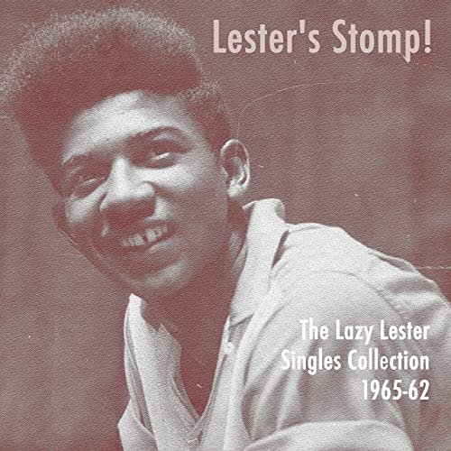 Lazy Lester - Lester's Stomp! The Lazy Lester Singles Collection (2020)