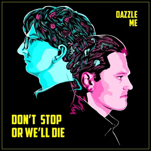 Don't Stop or We'll Die - Dazzle Me (2018)
