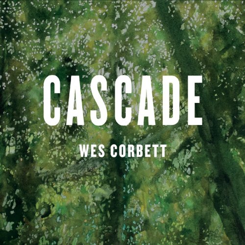 Wes Corbett - Cascade (2020)