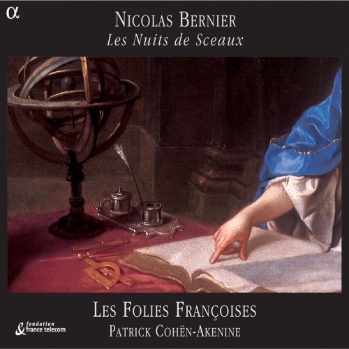 Les Folies Françoises, Patrick Cohën-Akenine - Nicolas Bernier: Les nuits de Sceaux (2004)