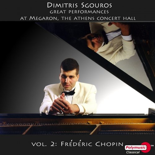 Dimitris Sgouros - Dimitris Sgouros, Great Performances at Megaron, the Athens Concert Hall, Vol. 2: Frédéric Chopin (2020)