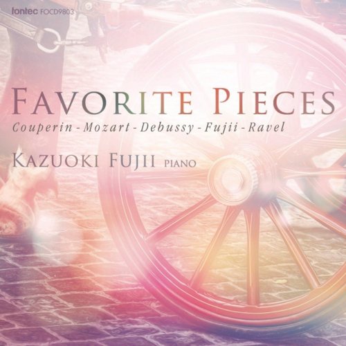 Kazuoki Fujii - Favorite Pieces; Couperin - Mozart - Debussy - Fujii - Ravel (2019)