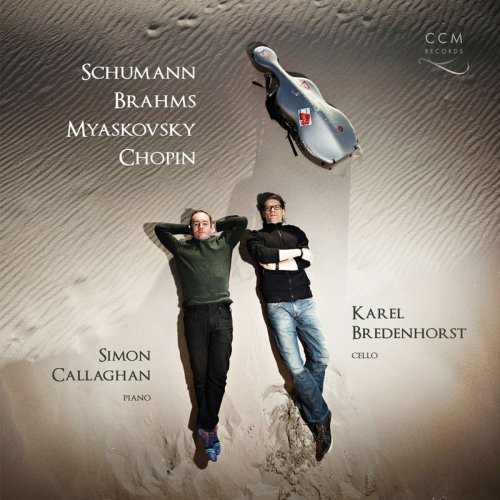 Karel Bredenhorst & Simon Callaghan - Brahms & Myaskovsky: Cello Sonatas / Schumann: Fantasiestücke / Chopin: Polonaise Brillante (2016)