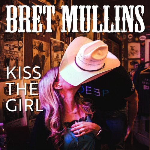 Bret Mullins - Kiss the Girl (2020)