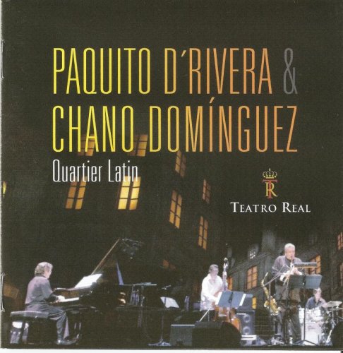 Paquito D'Rivera & Chano Dominguez  - Quartier Latin (2009) FLAC