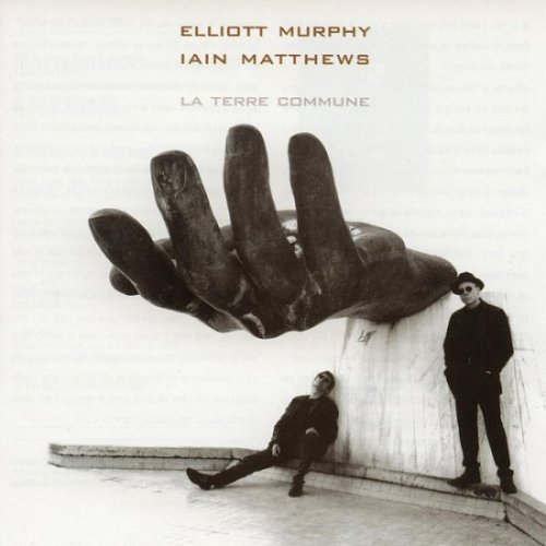 Elliott Murphy & Iain Matthews - La Terre Commune (2000)