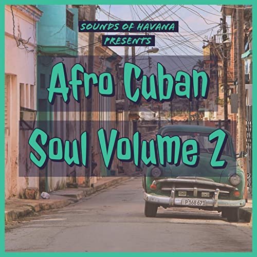 Sounds of Havana - Sounds of Havana: Afro Cuban Soul, Vol. 2 (2020)