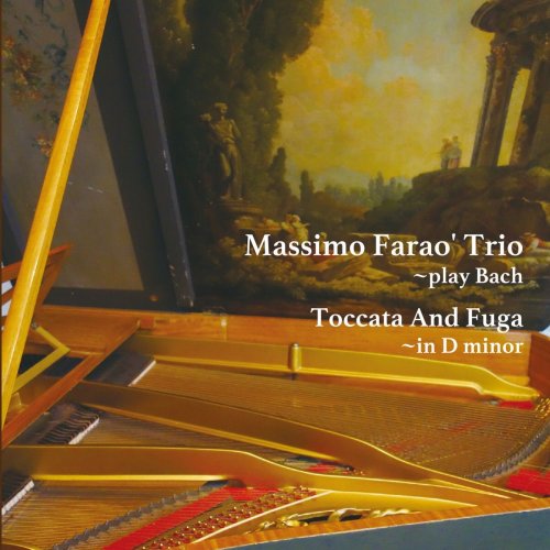 Massimo Farao Trio - Play Bach: Toccato And Fuga In D Minor (2018)