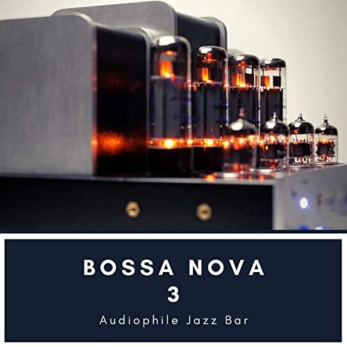 Audiophile Jazz Bar - Bossa Nova 3 (2020)