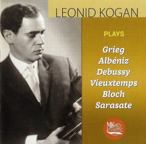 Leonid Kogan - Leonid Kogan plays: Grieg, Albéniz, Debussy.. (2019)