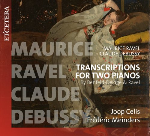 Joop Celis, Frédéric Meinders - Ravel & Debussy: Transcriptions for Two Pianos (2020)