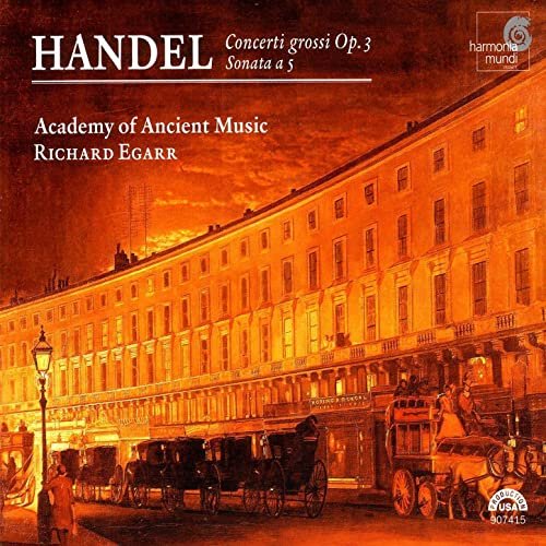 Academy of Ancient Music, Richard Egarr - Handel: Concerti Grossi Op. 3, Sonata a 5 (2007) [SACD]