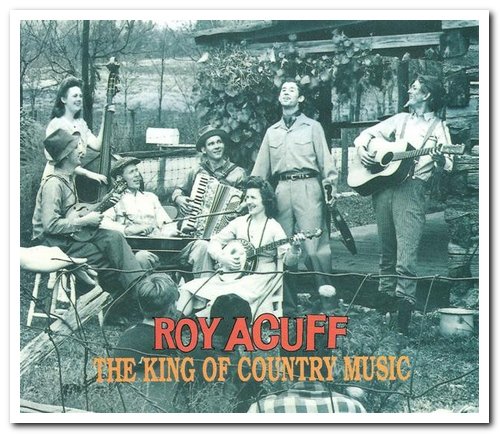 Roy Acuff - The King Of Country Music [2CD Set] (1993)