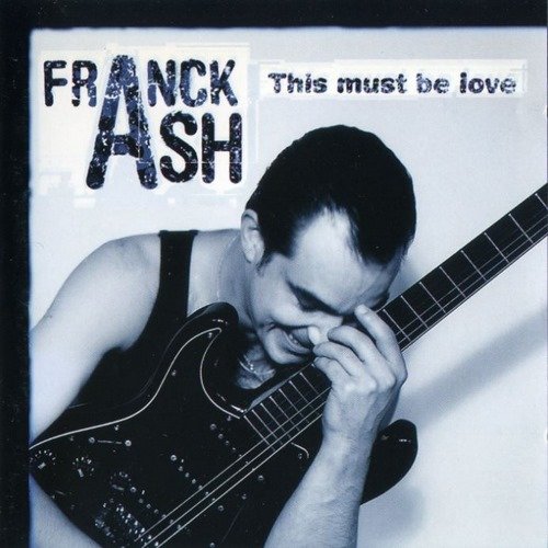 Franck Ash - This Must Be Love (1998)