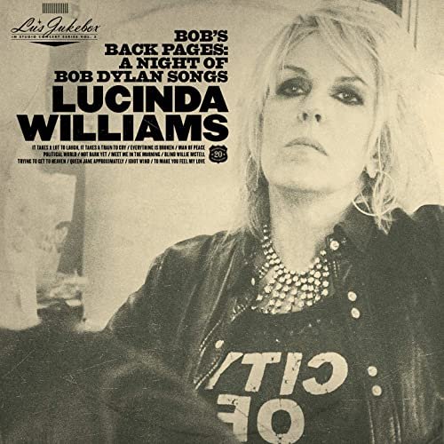 Lucinda Williams - Bob's Back Pages: A Night Of Bob Dylan Songs (2020) [Hi-Res]