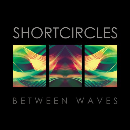 Shortcircles - Between Waves (2013)