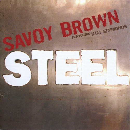 Savoy Brown - Steel (Bonus Tracks Edition) (2008)