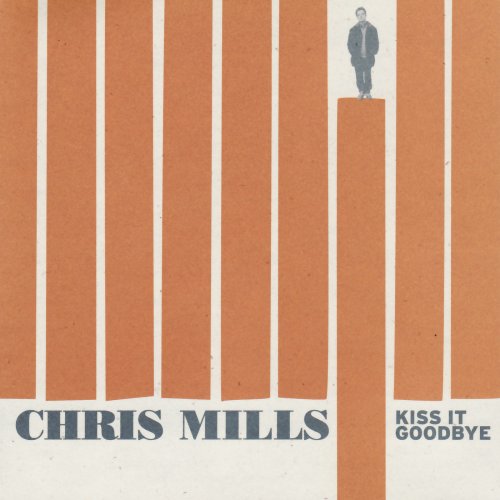 Chris Mills - Kiss It Goodbye (2000)