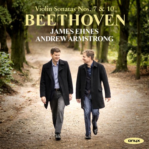 James Ehnes & Andrew Armstrong - Beethoven: Violin Sonatas Nos. 7 & 10 (2020) [Hi-Res]