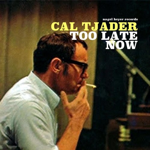 Cal Tjader - Too Late Now (2018)