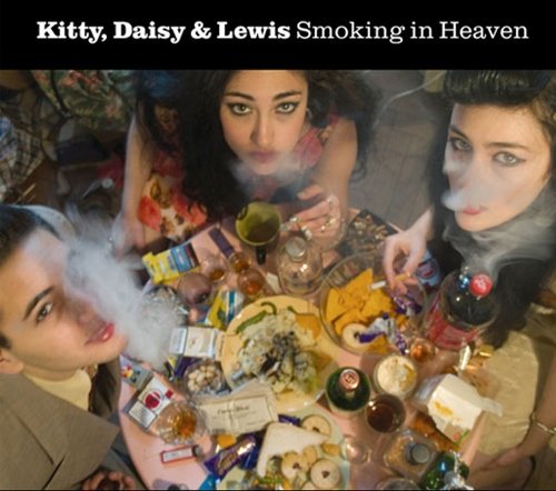Kitty, Daisy & Lewis - Smoking in Heaven (2011)