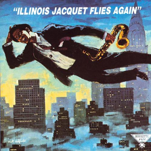 Illinois Jacquet - Flies Again (1959)