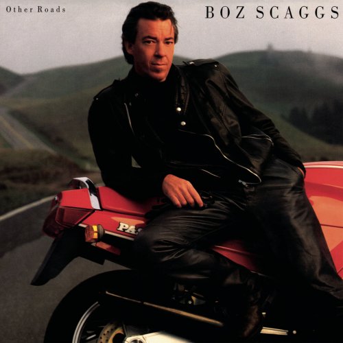 Boz Scaggs - Other Roads (Expanded Edition) (1988)