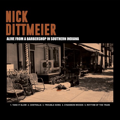 Nick Dittmeier & the Sawdusters - Alive from a Barbershop in Southern Indiana (2020)