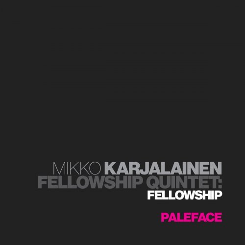 Mikko Karjalainen Fellowship Quintet - Fellowship (2020)