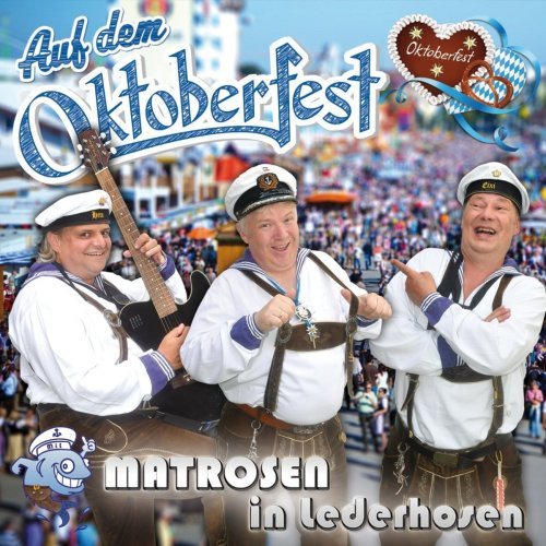 Matrosen In Lederhosen - Auf Dem Oktoberfest (2017)