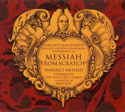 The Really Big Chorus, Brian Kay - Handel: Messiah from Scratch (2015)