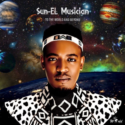 Sun-El Musician - To the World & Beyond (2020)
