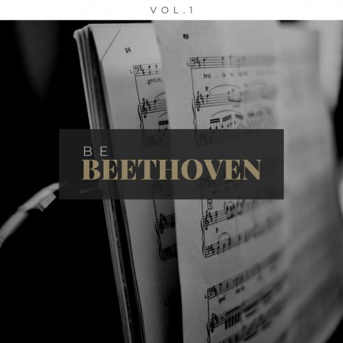 VA - Beethoven: Be Beethoven, Vol. 1 (2020)