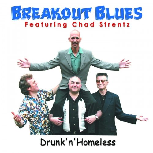 Breakout Blues (feat. Chad Strentz) - Drunk 'n' Homeless (2020)