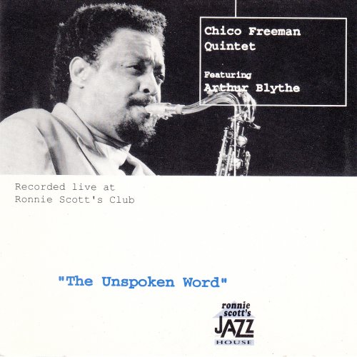 Chico Freeman Quintet Featuring Arthur Blythe - The Unspoken Word (1994) [CD-Rip]