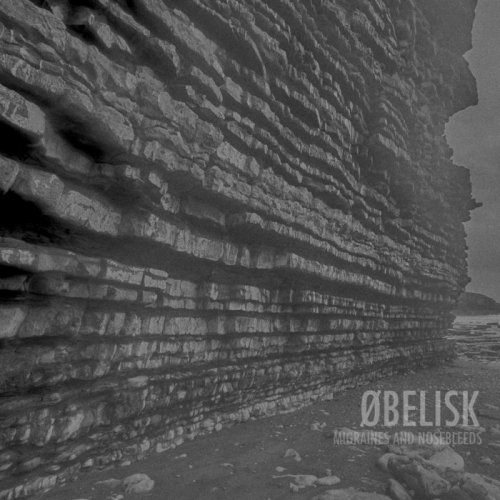 Obelisk - Migraines & Nosebleeds (2020)