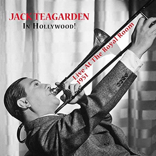 Jack Teagarden - Jack Teagarden in Hollywood! Live At the Royal Room - 1951 (2020)