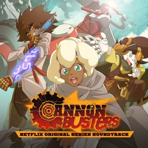 Bradley Denniston - Cannon Busters (Netflix Original Series Soundtrack) (2020) [Hi-Res]