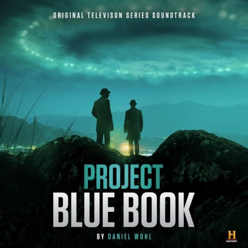 Daniel Wohl - Project Blue Book (Original Television Series Soundtrack) (2020) [Hi-Res]