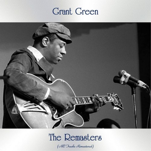 Grant Green - The Remasters (All Tracks Remastered) (2020)