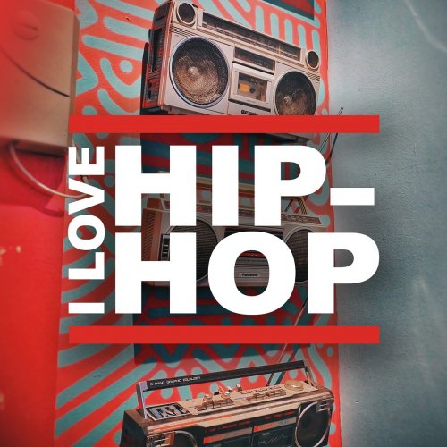 VA - I Love Hip-Hop (Rap from the 90s and 00s) (2020)