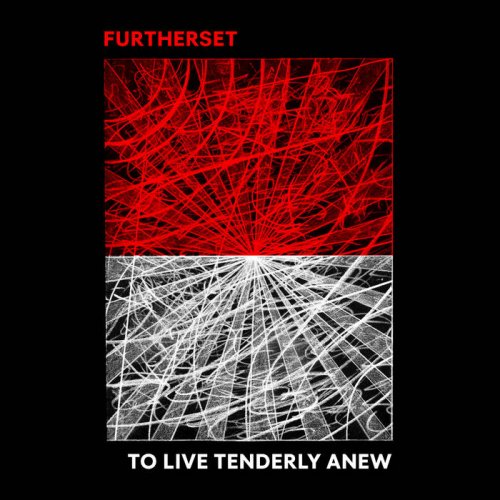 Furtherset - To Live Tenderly Anew (2020)