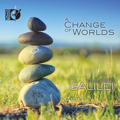 Ensemble Galilei - A Change of Worlds (2012) [Hi-Res]