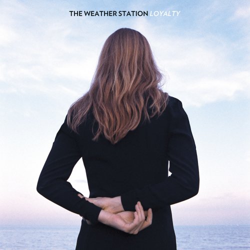 The Weather Station - Loyalty (2015) [Hi-Res]