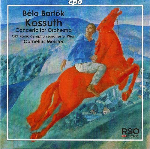 Cornelius Meister - Béla Bartók: Kossuth, Concerto for Orchestra (2013) CD-Rip