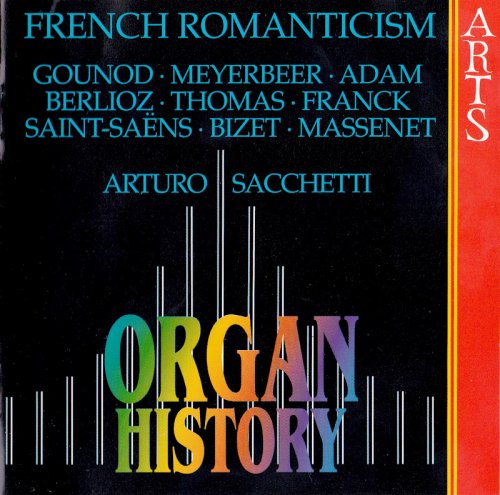 Arturo Sacchetti - Organ history: French Romanticism (1990)