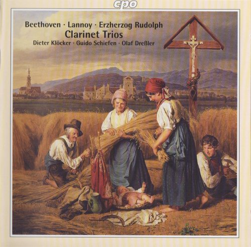 Dieter Klöcker, Guido Schiefen, Olaf Dressler - Beethoven, Lannoy, Rudolph von Österreich: Clarinet Trios (2008)