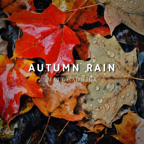 Matt Gadwick - Autumn Rain (2020)